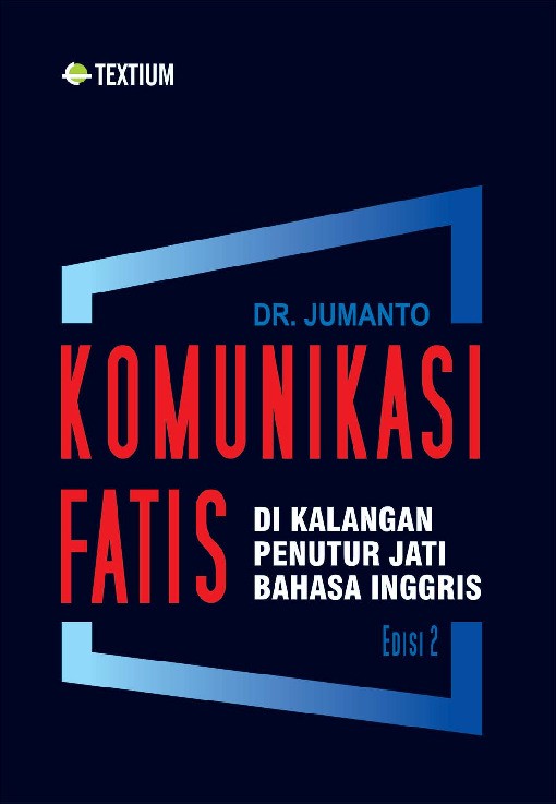 Komunikasi Fatis Di Kalangan Penutur Jati Bahasa Inggris Edisi 2